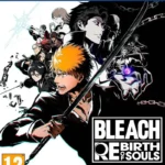 Bleach Rebirth of Souls PS5
