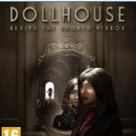 Dollhouse: Behind the Broken Mirror PS5